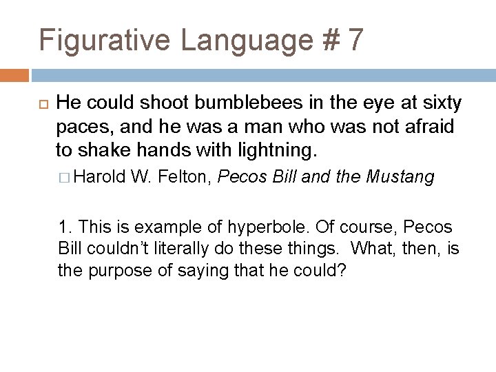 Figurative Language # 7 He could shoot bumblebees in the eye at sixty paces, Figurative Language # 7 He could shoot bumblebees in the eye at sixty paces,