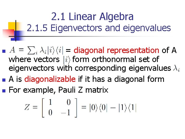 2. 1 Linear Algebra 2. 1. 5 Eigenvectors and eigenvalues n n n =