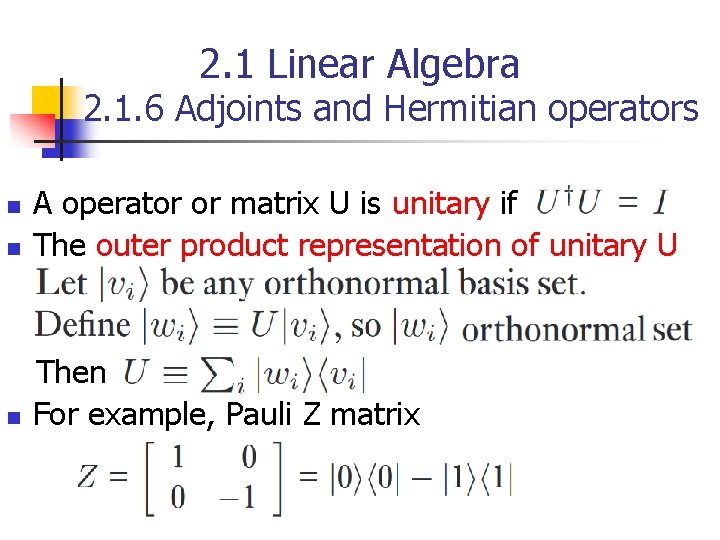 2. 1 Linear Algebra 2. 1. 6 Adjoints and Hermitian operators n A operator