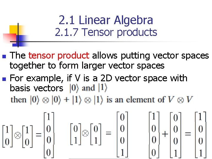 2. 1 Linear Algebra 2. 1. 7 Tensor products n n The tensor product