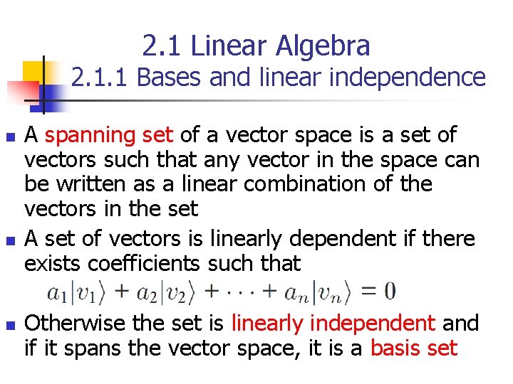 2. 1 Linear Algebra 2. 1. 1 Bases and linear independence n n n