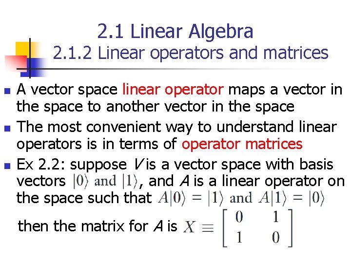 2. 1 Linear Algebra 2. 1. 2 Linear operators and matrices n n n