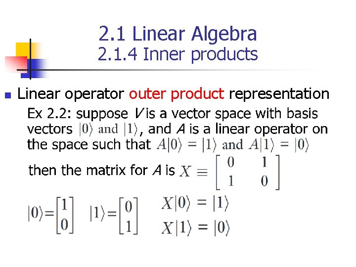 2. 1 Linear Algebra 2. 1. 4 Inner products n Linear operator outer product