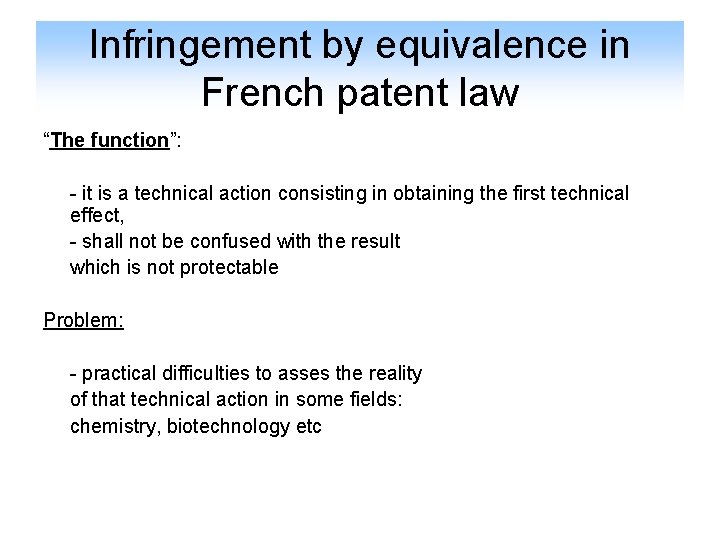 Infringement by equivalence in French patent law “The function”: - it is a technical