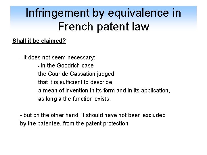Infringement by equivalence in French patent law Shall it be claimed? - it does