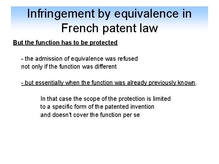 Infringement by equivalence in French patent law But the function has to be protected