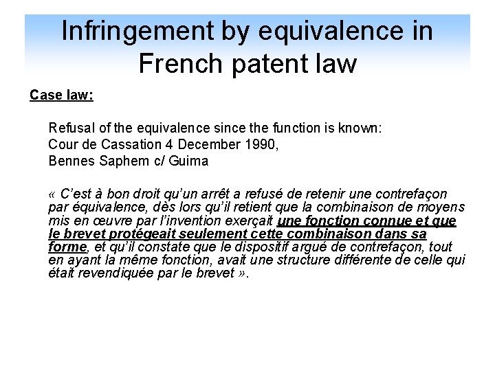 Infringement by equivalence in French patent law Case law: Refusal of the equivalence since