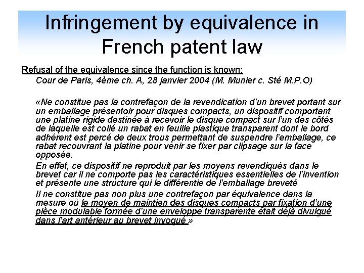 Infringement by equivalence in French patent law Refusal of the equivalence since the function
