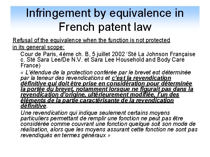 Infringement by equivalence in French patent law Refusal of the equivalence when the function