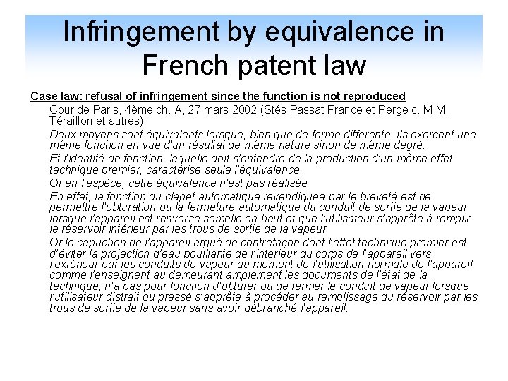 Infringement by equivalence in French patent law Case law: refusal of infringement since the