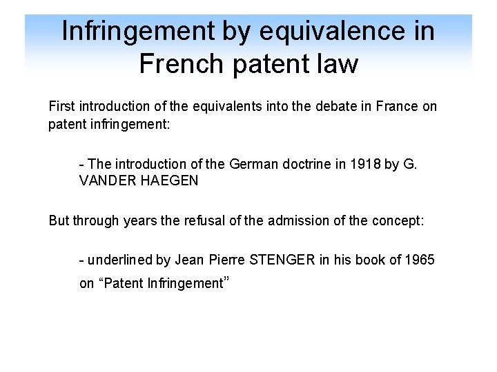 Infringement by equivalence in French patent law First introduction of the equivalents into the