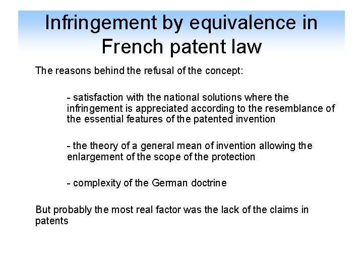 Infringement by equivalence in French patent law The reasons behind the refusal of the