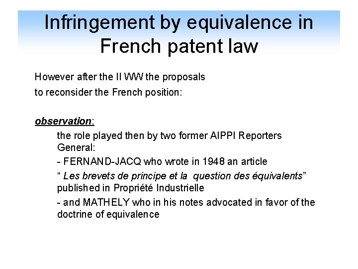 Infringement by equivalence in French patent law However after the II WW the proposals