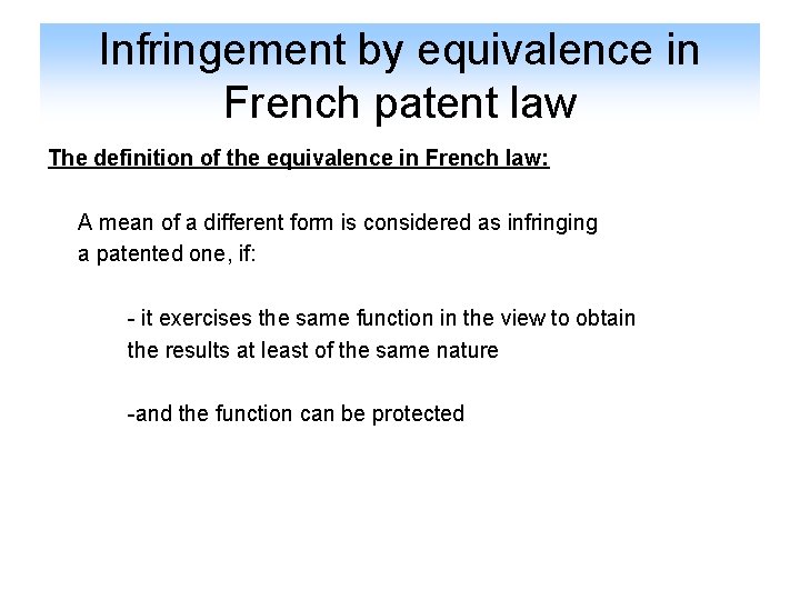 Infringement by equivalence in French patent law The definition of the equivalence in French