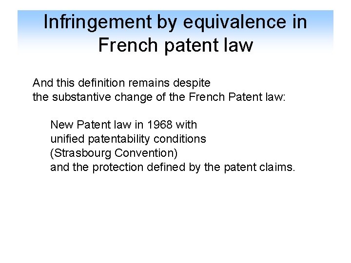 Infringement by equivalence in French patent law And this definition remains despite the substantive