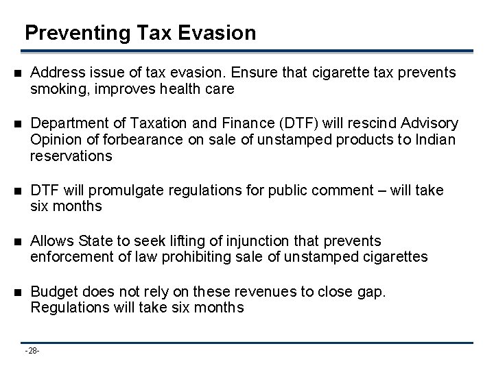 Preventing Tax Evasion n Address issue of tax evasion. Ensure that cigarette tax prevents