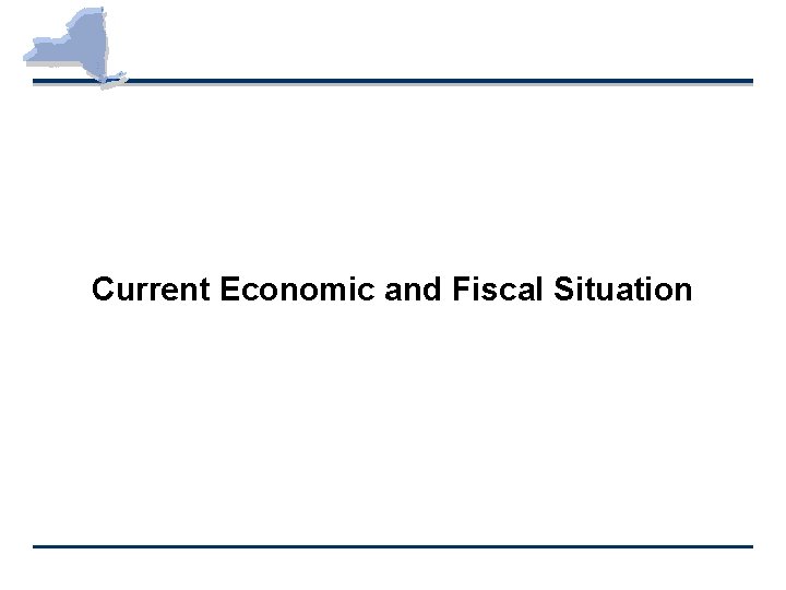 Current Economic and Fiscal Situation 