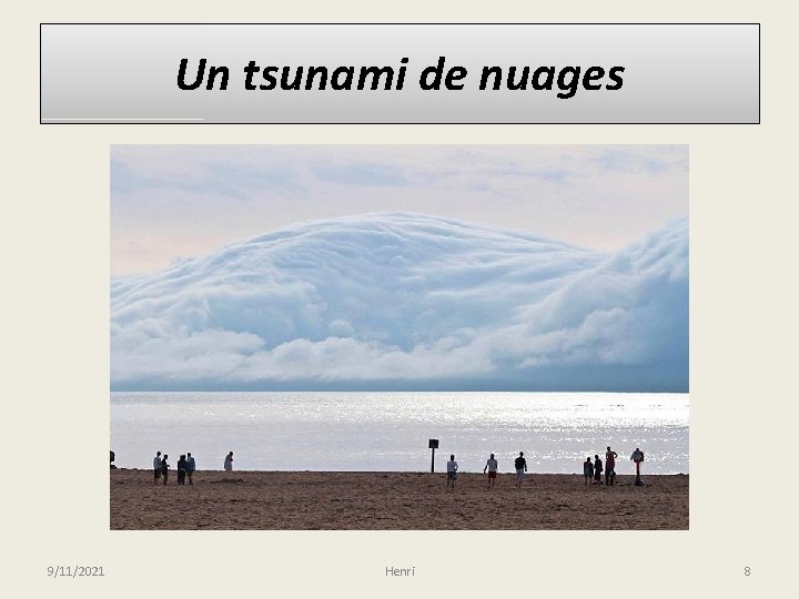 Un tsunami de nuages 9/11/2021 Henri 8 