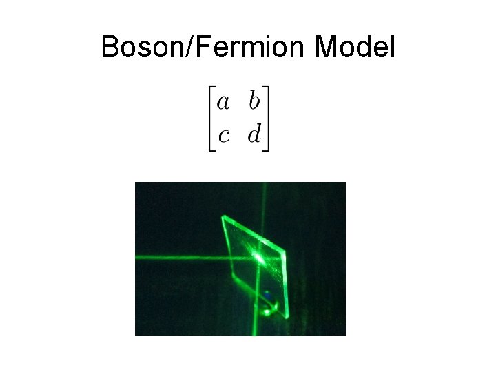 Boson/Fermion Model 