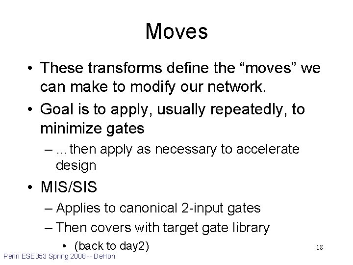 Moves • These transforms define the “moves” we can make to modify our network.