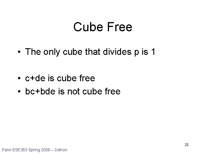 Cube Free • The only cube that divides p is 1 • c+de is