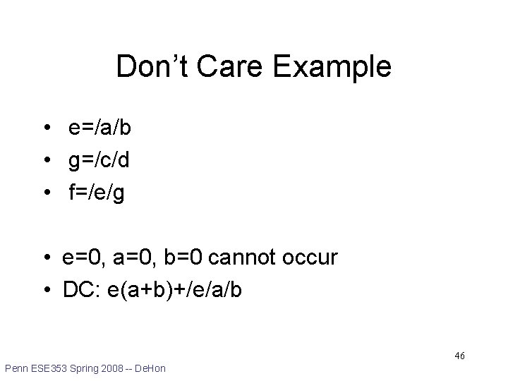 Don’t Care Example • e=/a/b • g=/c/d • f=/e/g • e=0, a=0, b=0 cannot