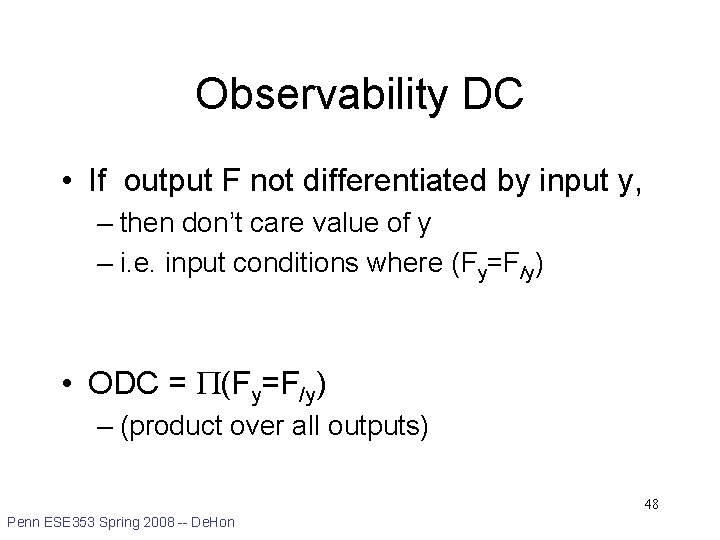 Observability DC • If output F not differentiated by input y, – then don’t