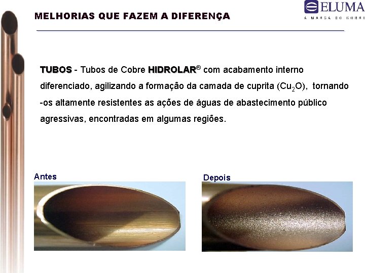 MELHORIAS QUE FAZEM A DIFERENÇA TUBOS - Tubos de Cobre HIDROLAR® com acabamento interno