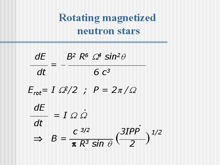 Rotating magnetized neutron stars d. E B 2 R 6 4 sin 2 =