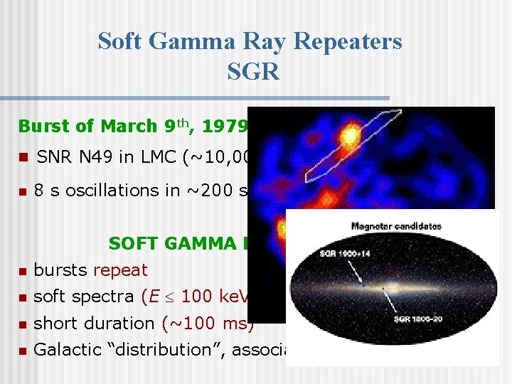 Soft Gamma Ray Repeaters SGR Burst of March 9 th, 1979 n SNR N