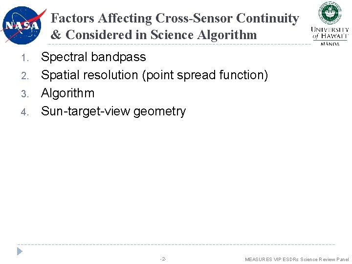 Factors Affecting Cross-Sensor Continuity & Considered in Science Algorithm 1. 2. 3. 4. Spectral