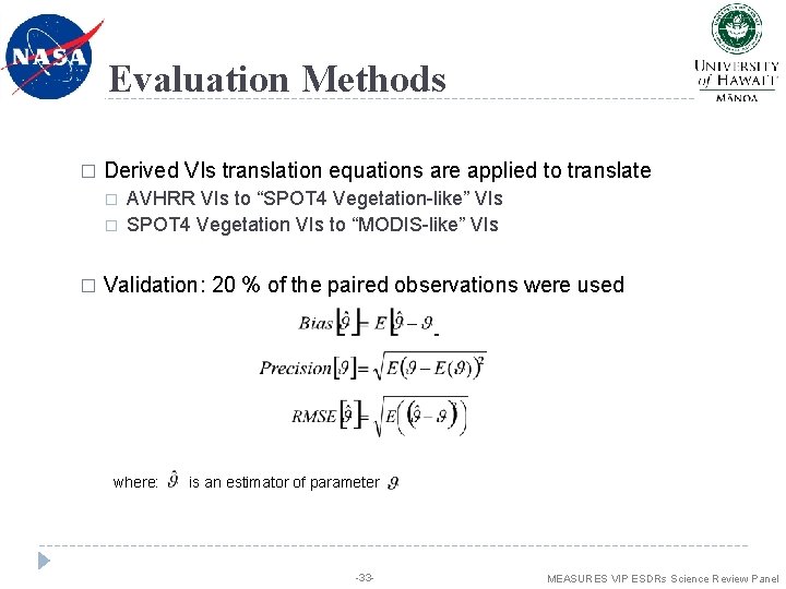 Evaluation Methods � Derived VIs translation equations are applied to translate � � �