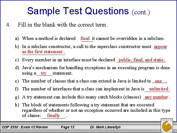 Sample Test Questions (cont. ) 4. Fill in the blank with the correct term.