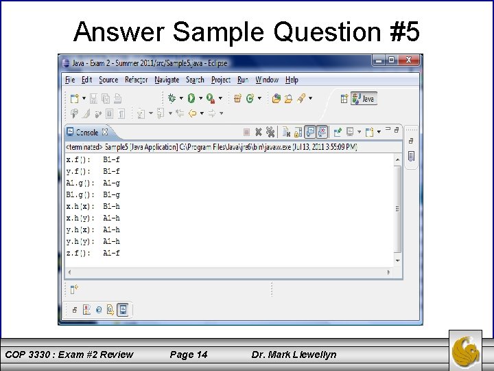 Answer Sample Question #5 COP 3330 : Exam #2 Review Page 14 Dr. Mark