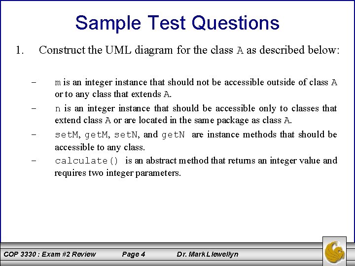 Sample Test Questions 1. Construct the UML diagram for the class A as described