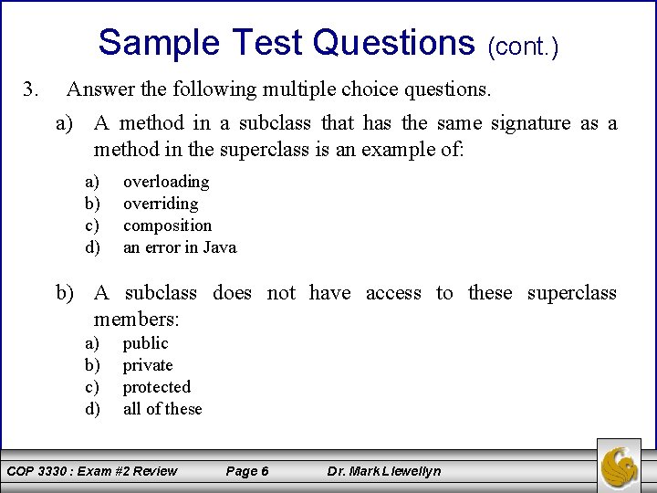 Sample Test Questions (cont. ) 3. Answer the following multiple choice questions. a) A