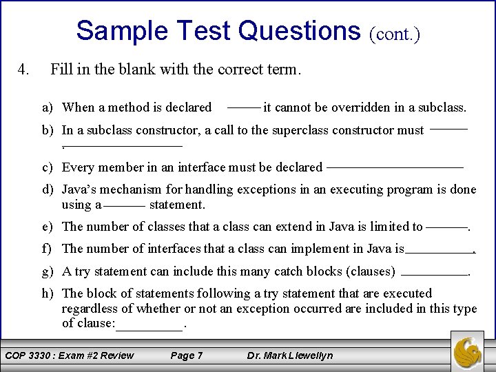 Sample Test Questions (cont. ) 4. Fill in the blank with the correct term.