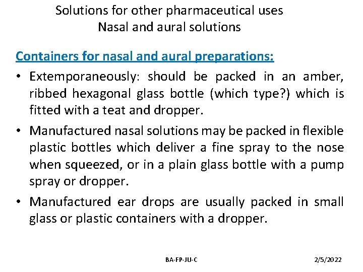 Solutions for other pharmaceutical uses Nasal and aural solutions Containers for nasal and aural