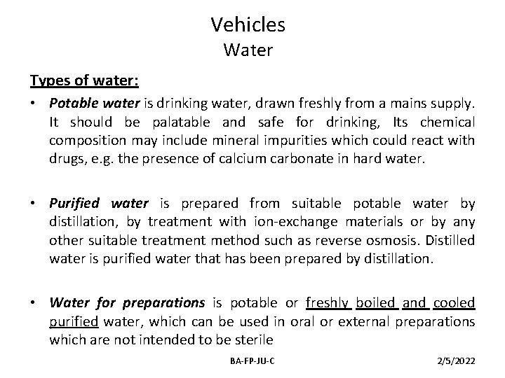 Vehicles Water Types of water: • Potable water is drinking water, drawn freshly from