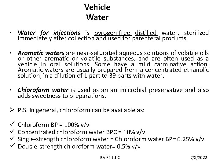 Vehicle Water • Water for injections is pyrogen-free distilled water, sterilized immediately after collection