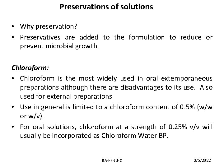 Preservations of solutions • Why preservation? • Preservatives are added to the formulation to
