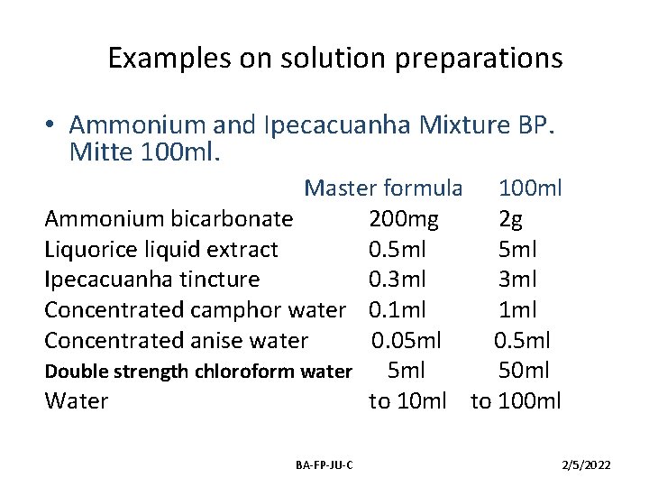 Examples on solution preparations • Ammonium and Ipecacuanha Mixture BP. Mitte 100 ml. Master