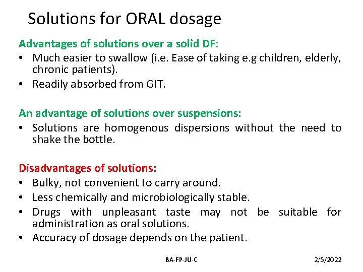 Solutions for ORAL dosage Advantages of solutions over a solid DF: • Much easier