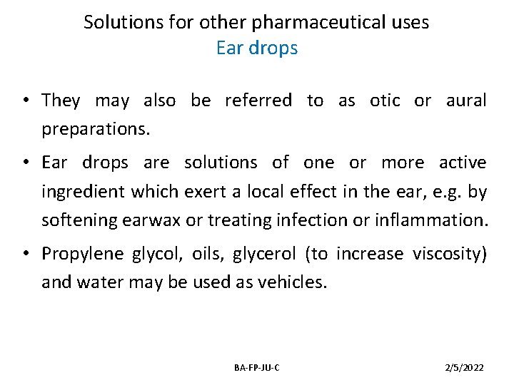 Solutions for other pharmaceutical uses Ear drops • They may also be referred to