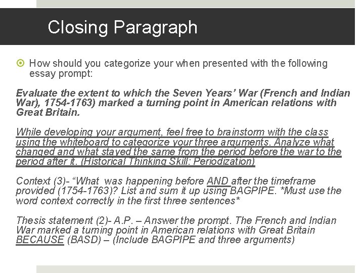 Closing Paragraph How should you categorize your when presented with the following essay prompt: