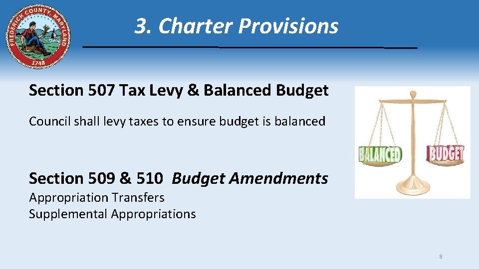3. Charter Provisions Section 507 Tax Levy & Balanced Budget Council shall levy taxes