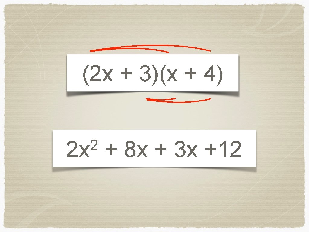 (20 (2 x++3)(10 3)(x ++ 4) 4) 2 2 x + 8 x +