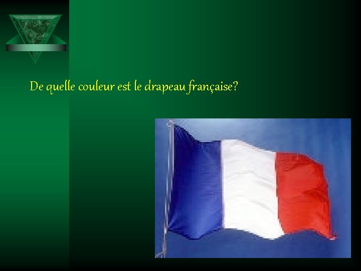 De quelle couleur est le drapeau française? 