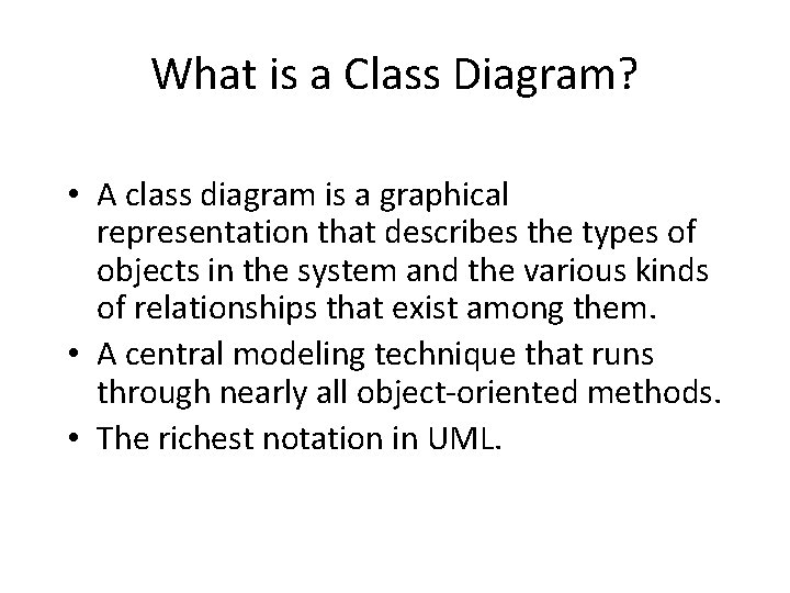What is a Class Diagram? • A class diagram is a graphical representation that What is a Class Diagram? • A class diagram is a graphical representation that