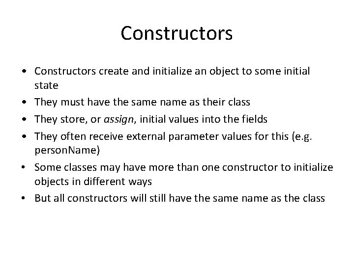 Constructors • Constructors create and initialize an object to some initial state • They Constructors • Constructors create and initialize an object to some initial state • They